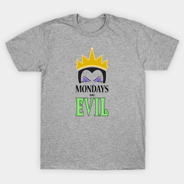 Mondays Are Evil T-Shirt by ChristopherDesigns